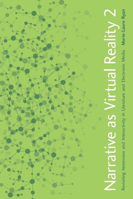 Narrative as Virtual Reality 2: Revisiting Immersion and Interactivity in Literature and Electronic Media