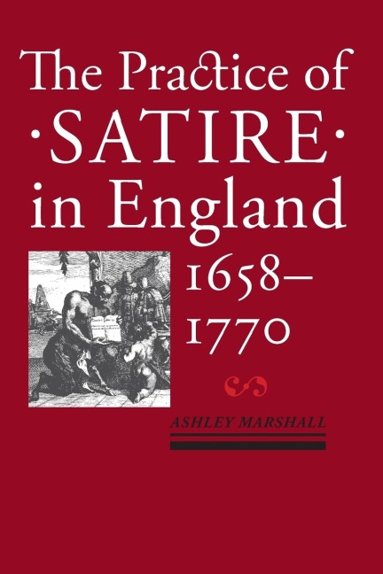 Practice of Satire in England, 1658-1770