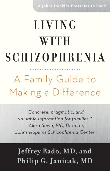 Living with Schizophrenia: A Family Guide to Making a Difference