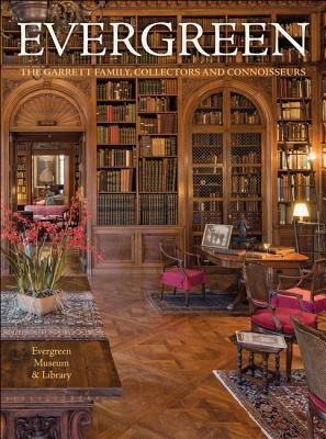 Evergreen: The Garrett Family, Collectors and Connoisseurs