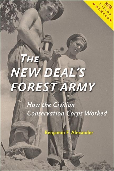 The New Deals Forest Army: How the Civilian Conservation Corps Worked