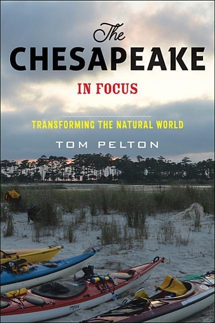 The Chesapeake in Focus: Transforming the Natural World