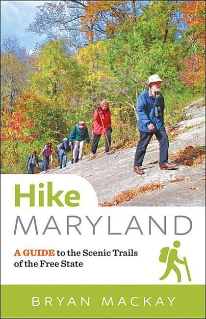 Hike Maryland: A Guide to the Scenic Trails of the Free State