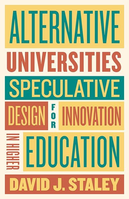 Alternative Universities: Speculative Design for Innovation in Higher Education