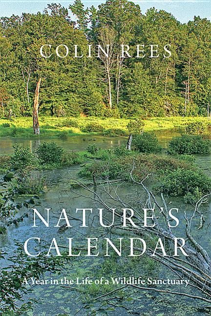 Natures Calendar: A Year in the Life of a Wildlife Sanctuary