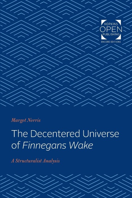 The Decentered Universe of Finnegans Wake: A Structuralist Analysis