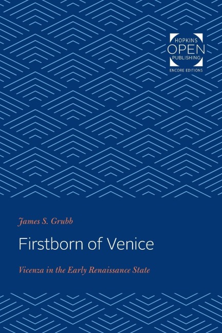 Firstborn of Venice: Vicenza in the Early Renaissance State
