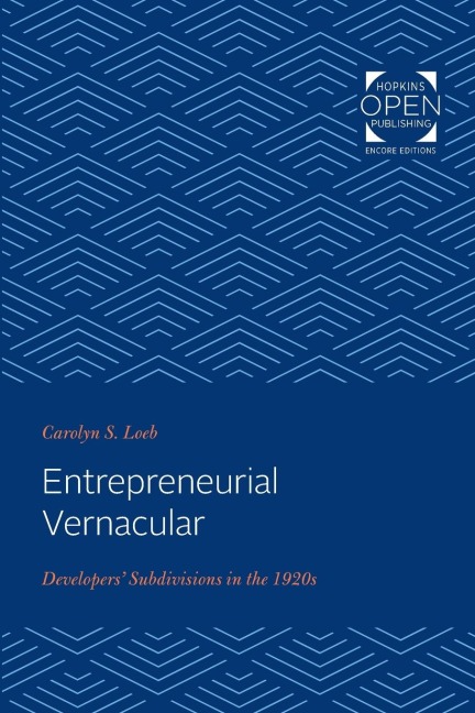 Entrepreneurial Vernacular: Developers Subdivisions in the 1920s