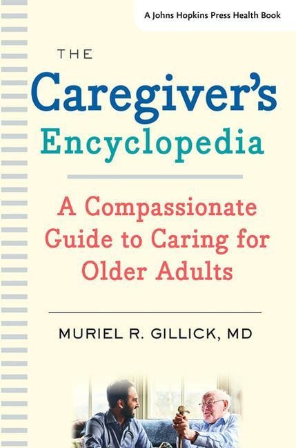 The Caregivers Encyclopedia: A Compassionate Guide to Caring for Older Adults