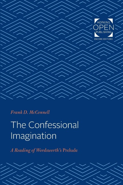 The Confessional Imagination: A Reading of Wordsworths Prelude