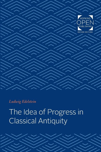 The Idea of Progress in Classical Antiquity