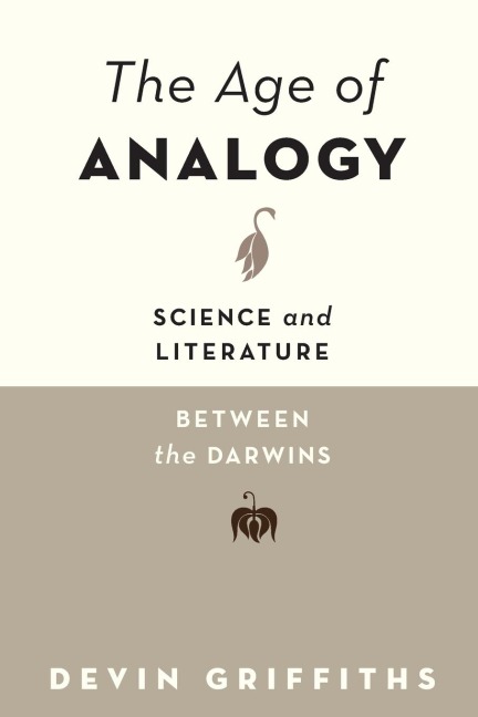 Age of Analogy: Science and Literature Between the Darwins