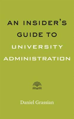 An Insiders Guide to University Administration
