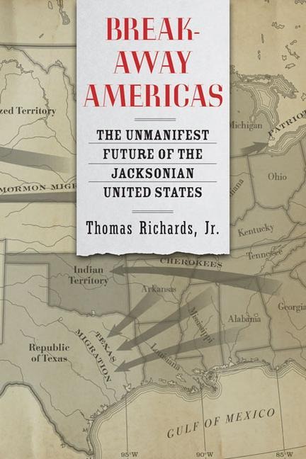 Breakaway Americas: The Unmanifest Future of the Jacksonian United States