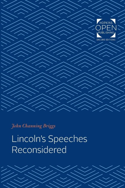 Lincolns Speeches Reconsidered
