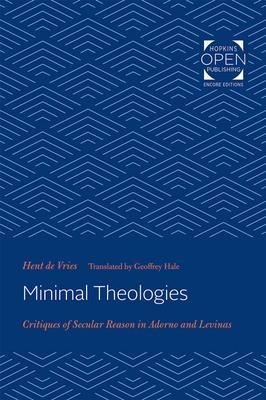 Minimal Theologies: Critiques of Secular Reason in Adorno and Levinas