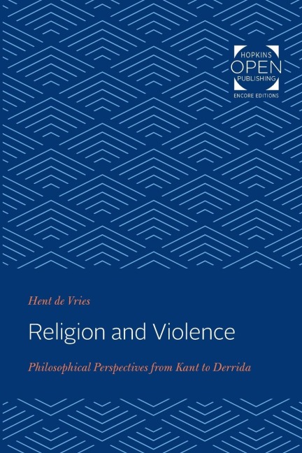Religion and Violence: Philosophical Perspectives from Kant to Derrida