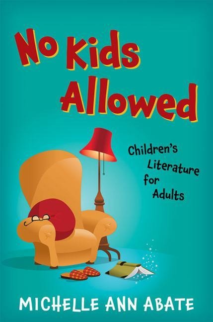No Kids Allowed: Childrens Literature for Adults