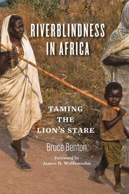 Riverblindness in Africa: Taming the Lions Stare