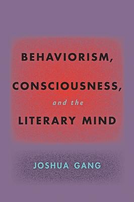 Behaviorism, Consciousness, and the Literary Mind