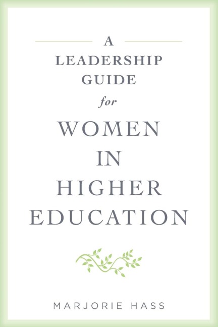 A Leadership Guide for Women in Higher Education