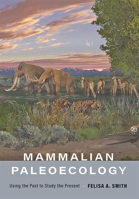 Mammalian Paleoecology: Using the Past to Study the Present