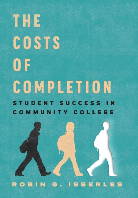 The Costs of Completion: Student Success in Community College
