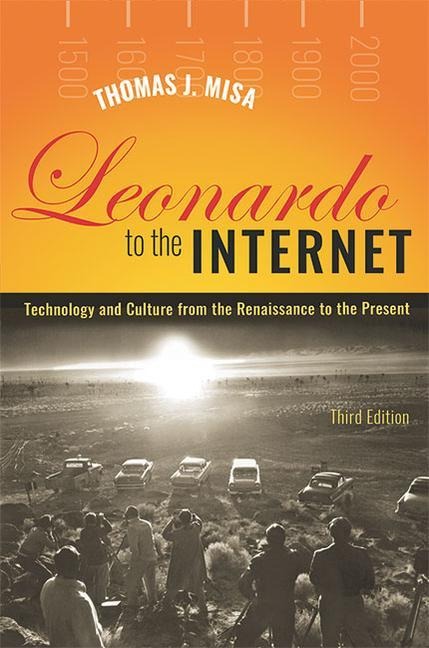 Leonardo to the Internet: Technology and Culture from the Renaissance to the Present