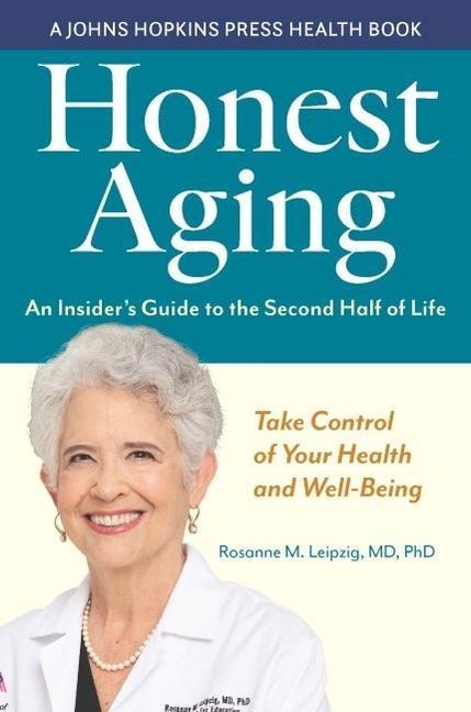 Honest Aging: An Insiders Guide to the Second Half of Life