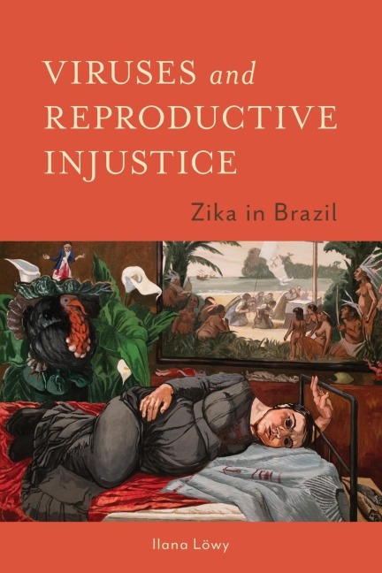 Viruses and Reproductive Injustice: Zika in Brazil