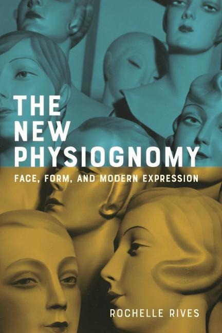 The New Physiognomy: Face, Form, and Modern Expression