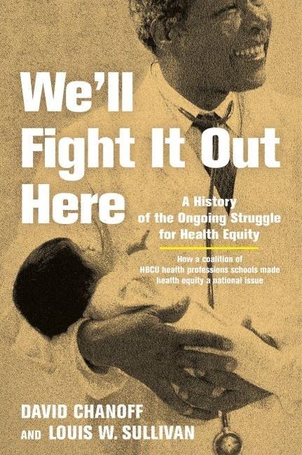 Well Fight It Out Here: A History of the Ongoing Struggle for Health Equity