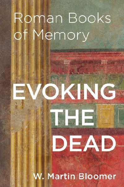 Evoking the Dead: Roman Books of Memory