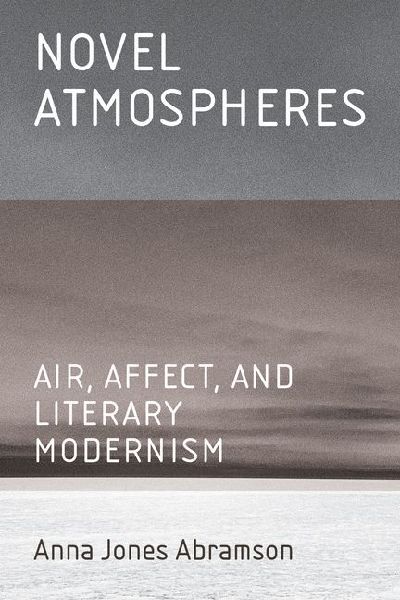 Novel Atmospheres: Air, Affect, and Literary Modernism