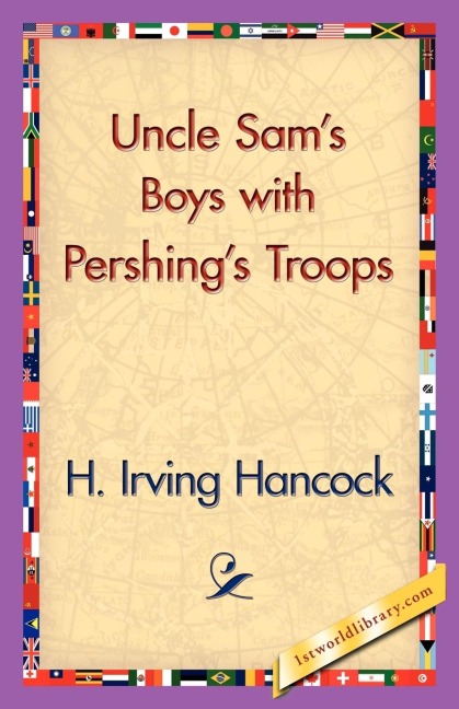 Uncle Sams Boys with Pershings Troops