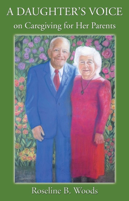 A DAUGHTERS VOICE on Caregiving for Her Parents