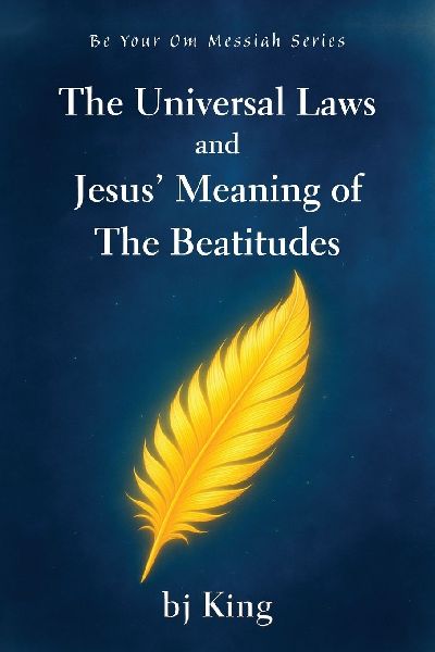 The Universal Laws and Jesus Meaning of The Beatitudes