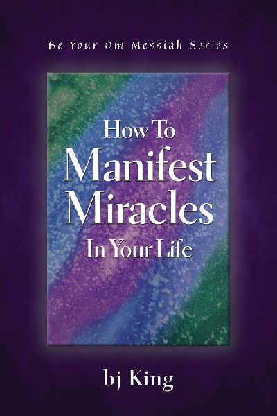 How To Manifest Miracles In Your Life