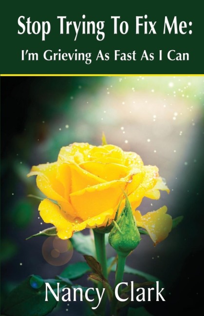 Stop Trying to Fix Me: Im Grieving as Fast as I Can