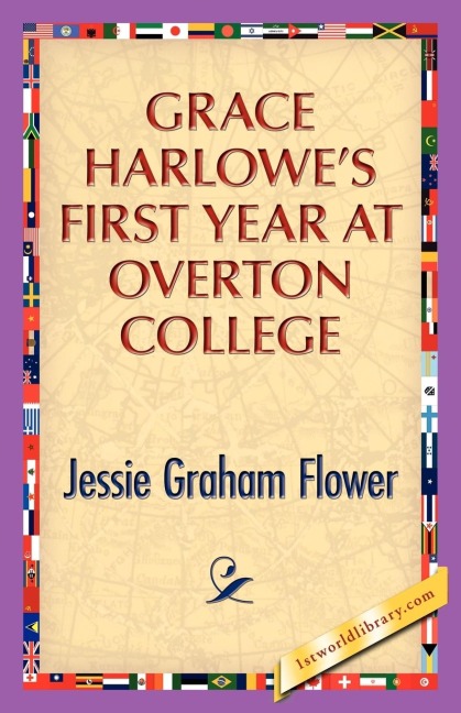 Grace Harlowes First Year at Overton College