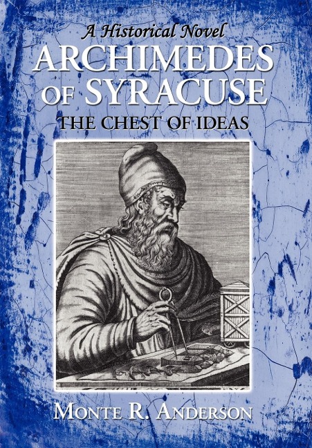 Archimedes of Syracuse: The Chest of Ideas