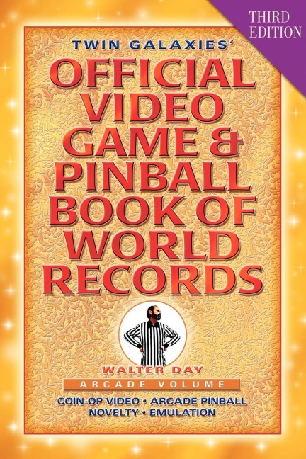 Twin Galaxies Official Video Game & Pinball Book Of World Records; Arcade Volume, Third Edition
