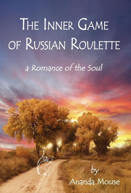 The Inner Game Of Russian Roulette: A Romance of the Soul
