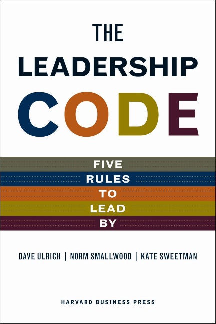 The Leadership Code: Five Rules to Lead by