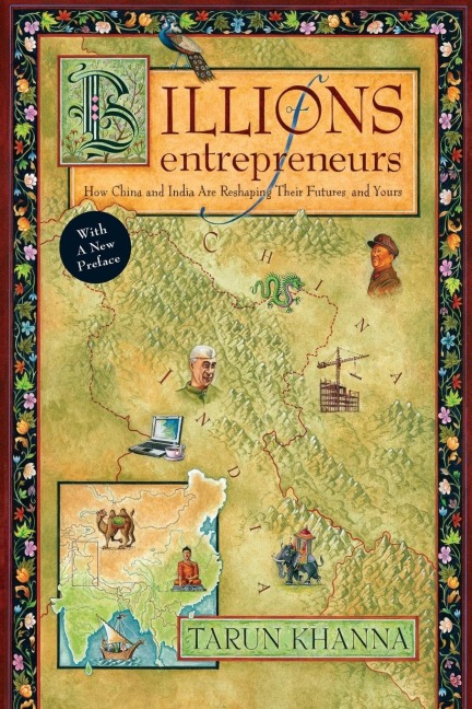 Billions of Entrepreneurs: How China and India Are Reshaping Their Futures--And Yours