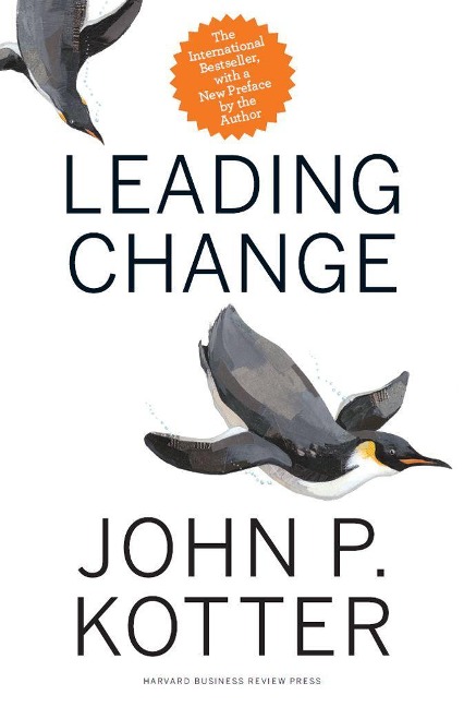 Leading Change: With a New Preface by the Author