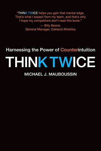 Think Twice Harnessing the Power of Counterintuition