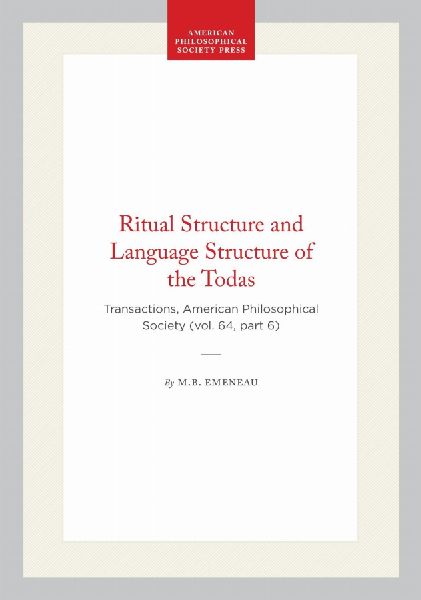 Ritual Structure and Language Structure of the Todas: Transactions, American Philosophical Society (Vol. 64, Part 6)