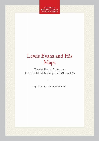 Lewis Evans and His American Philosophical Society: Transactions, American Philosophical Society (Vol. 61, Part 7)