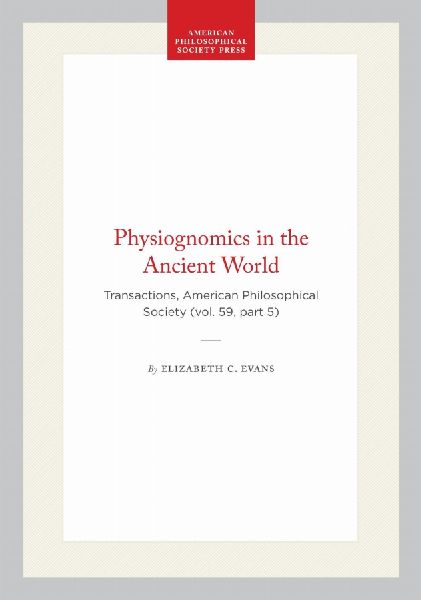 Physiognomics in the Ancient World: Transactions, American Philosophical Society (Vol. 59, Part 5)